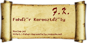 Fehér Keresztély névjegykártya